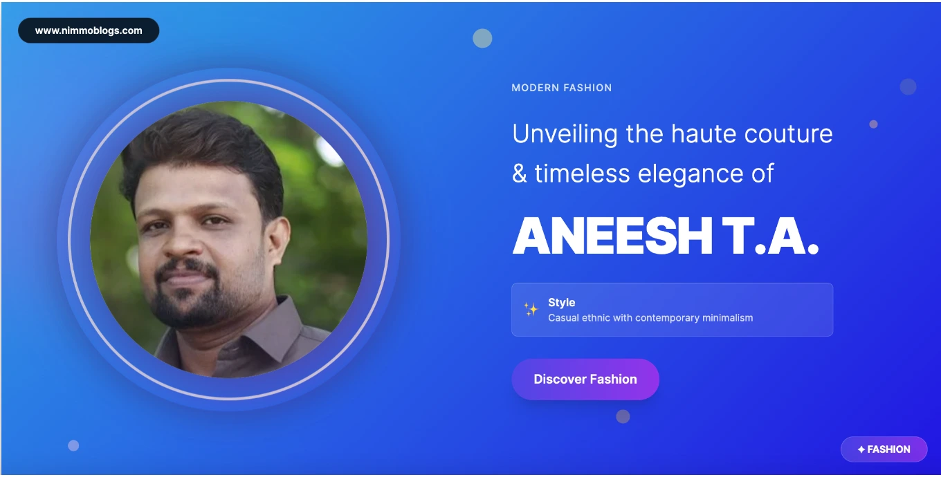 Aneesh T.A. Style and Appearance