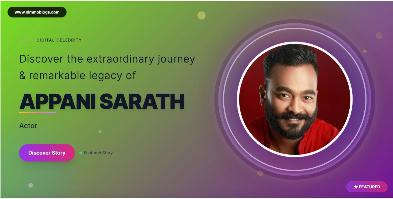 Appani Sarath Biography, Age, Height, Movies, Web Series, Bigg Boss Malayalam 7