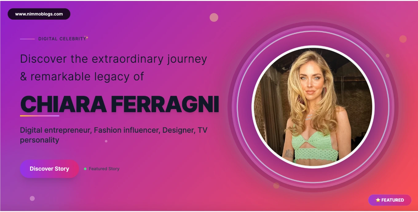 Chiara Ferragni Biography, Age, Net Worth, Height, Career & Latest Updates