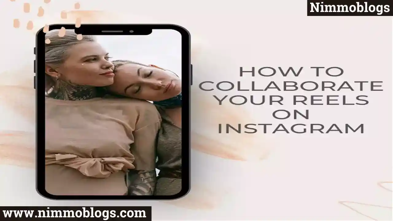 Instagram: How To Collaborate Reels On Instagram