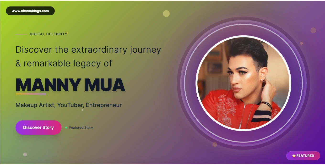 Manny MUA Biography, Age, Net Worth, Height, Career & Latest Updates