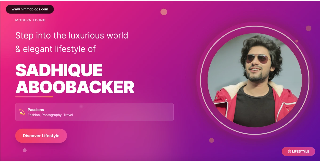 Sadhique Aboobacker Fashion Lifestyle Content Creator