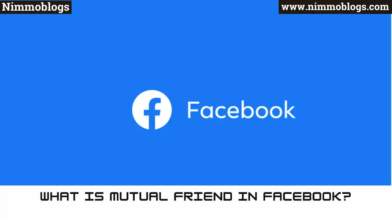 Facebook: What Is Mutual Friend In Facebook