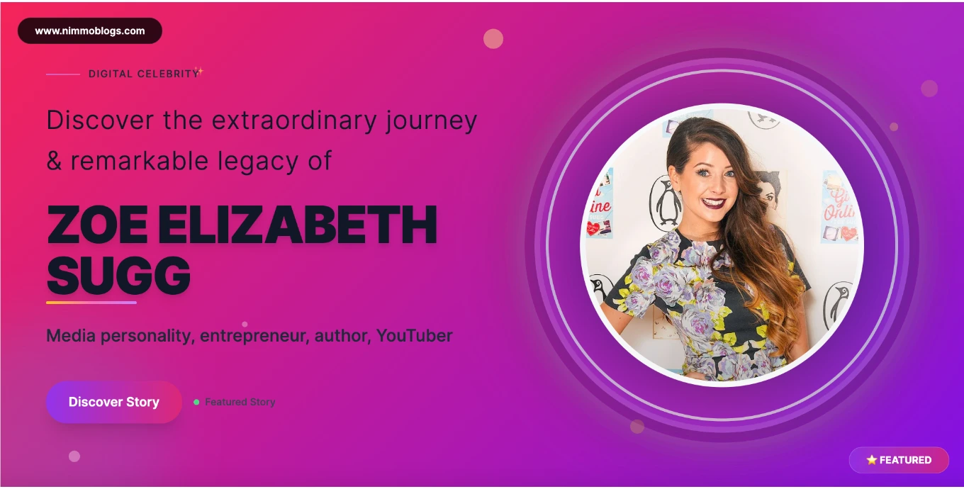Zoe Sugg (Zoella) Biography, Age, Net Worth, Height, Books & Latest Updates